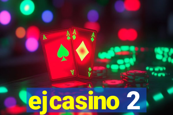 ejcasino 2